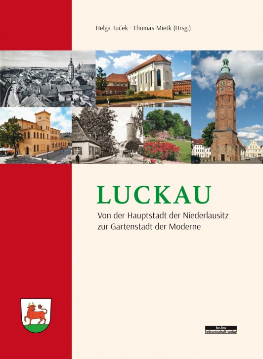 Abgebildet ist das Buchcover von "Luckau - Von der Hauptstadt der Niederlausitz zur Gartenstadt der Moderne".